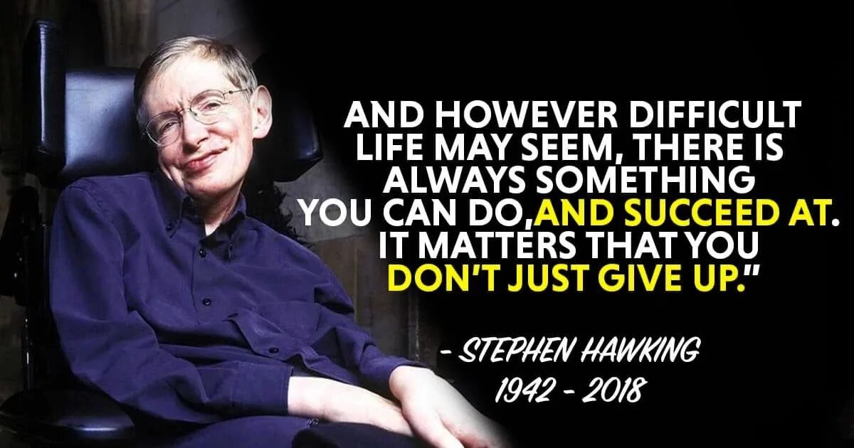 Stephen Hawking quotes. 1 difficult life
