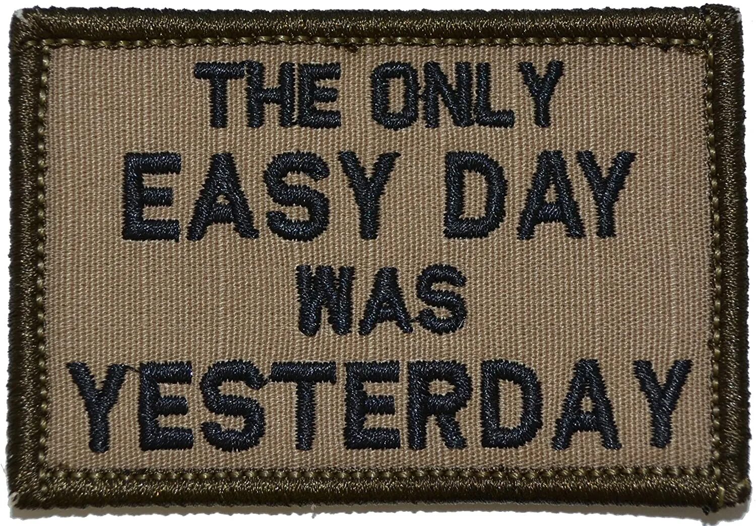 The only easy Day was yesterday. The easiest Day was yesterday. Only. Only Day.