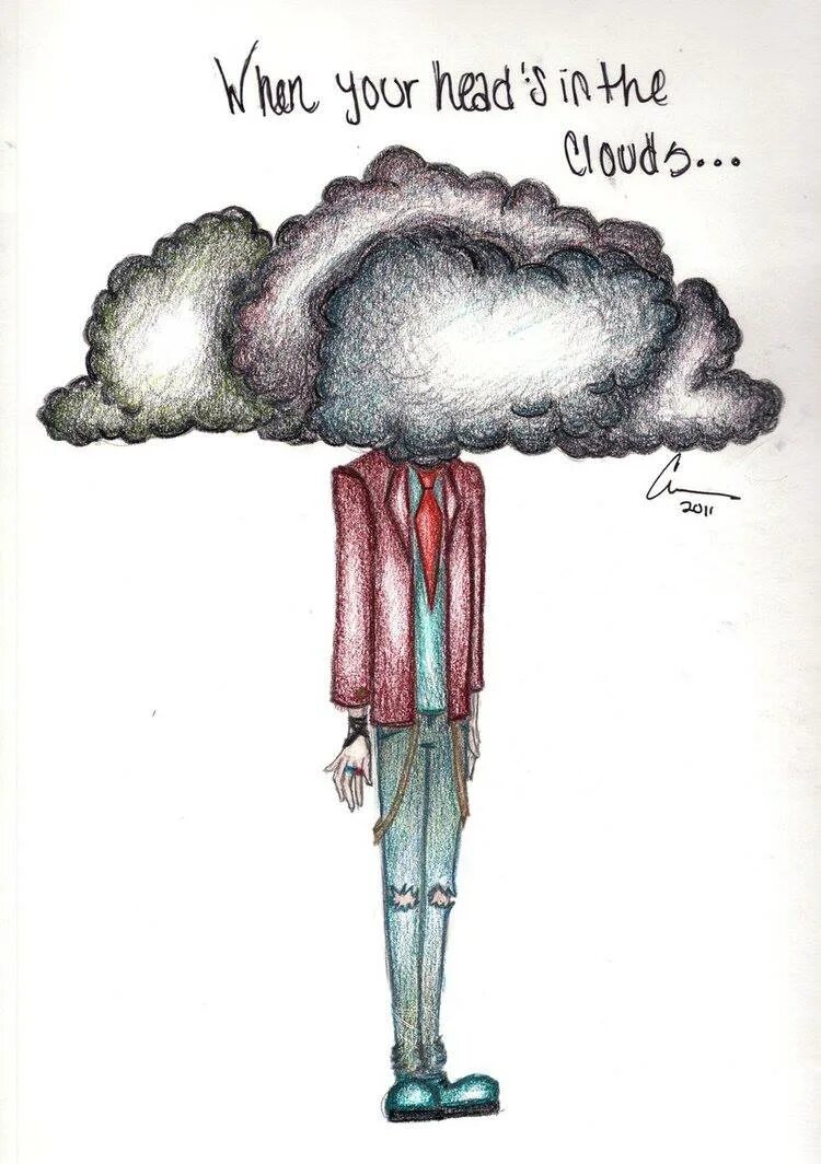 Облако фразеологизм. Голова в облаках идиома. Head in the clouds idiom. To have your head in the clouds. Have one's head in the clouds.