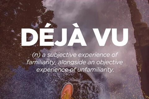 Do you get deja vu
