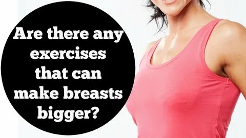 bust, boobs, chest, breasts, lift, increase, size, prevent, bigger, larger,...