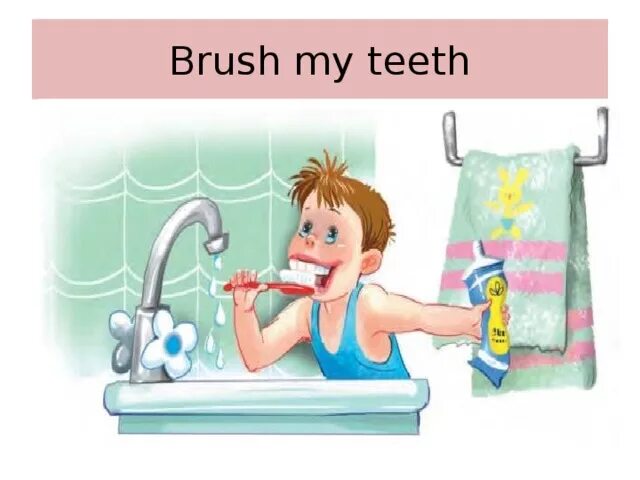 Brush my Teeth. Brush my Teeth Flashcard. Clean Teeth для детей. Brush my Teeth for Kids. A shower every day