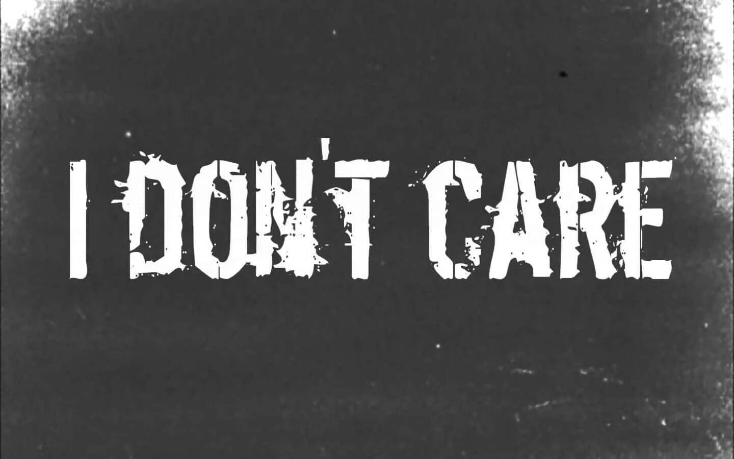 I don t Care. Обои i don't Care. Надпись i don't Care. I don't. I can t care