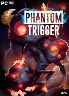 Phantom trigger