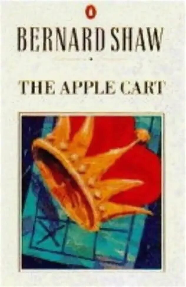 The Apple Cart Shaw. Upset the Apple Cart. The Apple Cart Джордж Бернард шоу книга. The Apple Cart книга Автор.