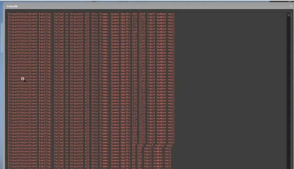 DISPATCHASYNCEVENT backlog. Ошибка в консоли КС го Dispatch. DISPATCHASYNCEVENT backlog, failed to Dispatch all this frame.. В консоле много ошибок.