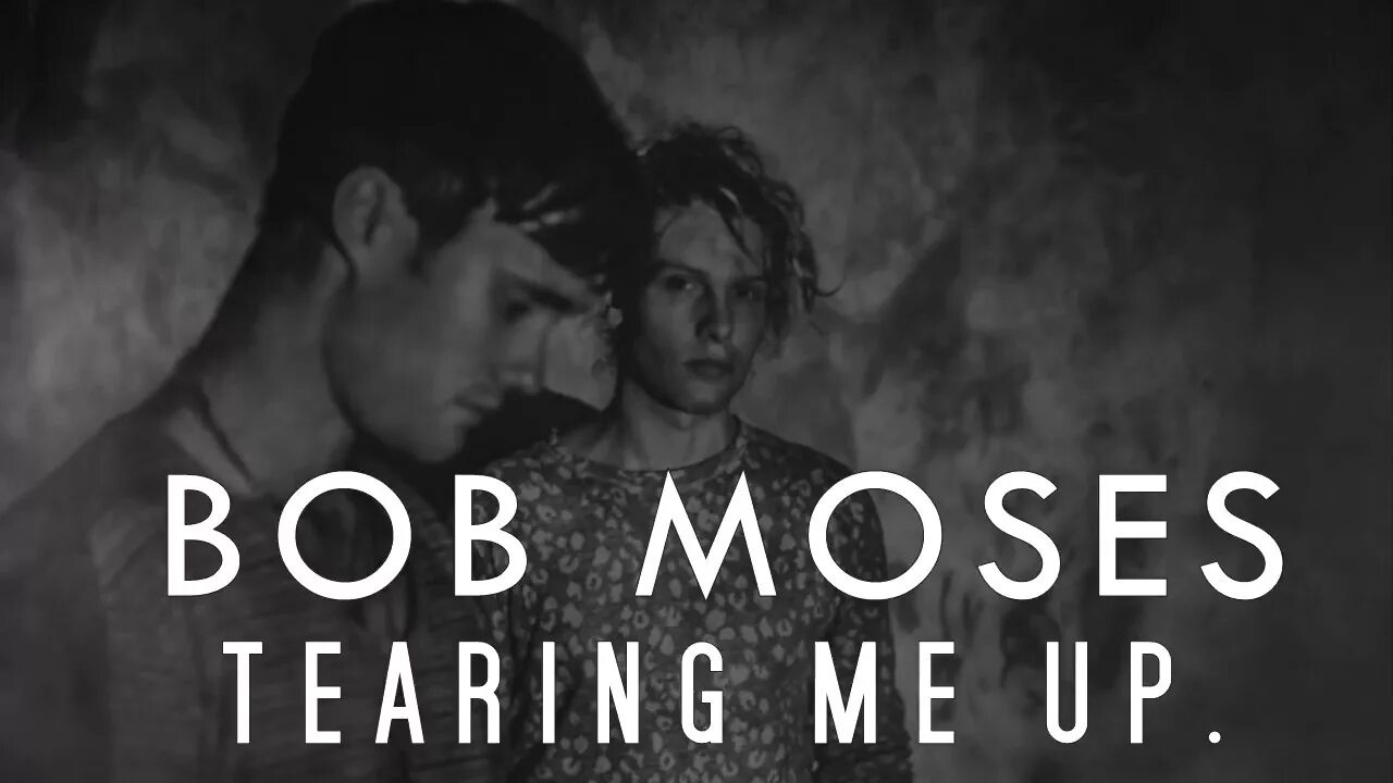 Tear me перевод. Bob Moses tearing me. Tearing me up Edit - Bob Moses. Bob Moses believe обложка. Bob Moses обои.