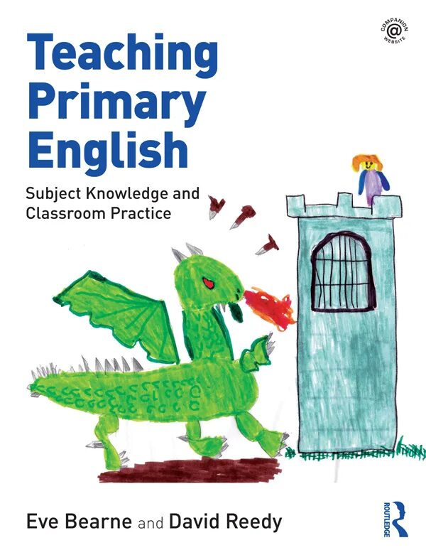 Teaching Primary English subject knowledge and Classroom Practice. English for Primary teachers.