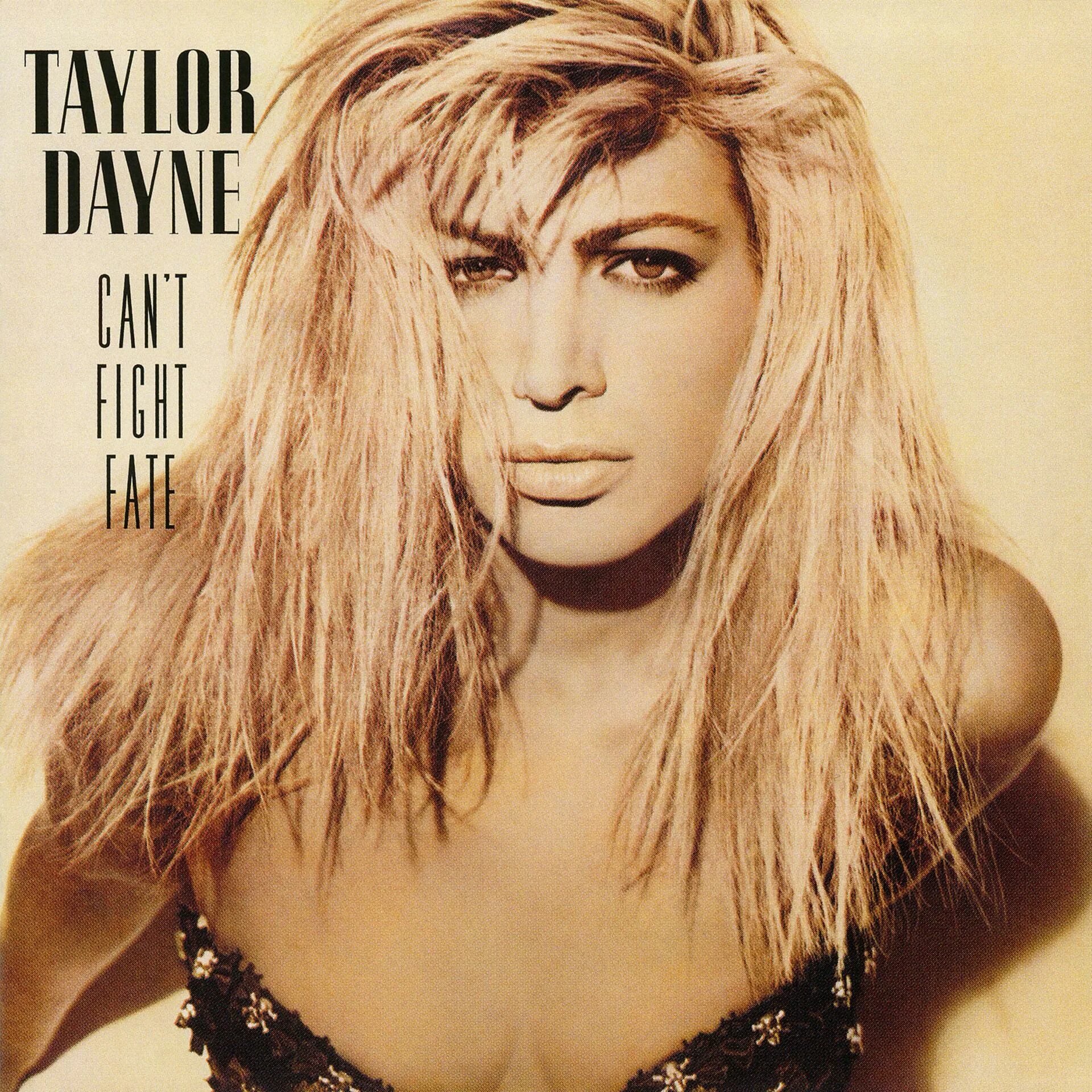 Taylor dayne. Taylor Dayne 1990. Taylor Dayne - can't Fight Fate (1989). Taylor Dayne 1980.