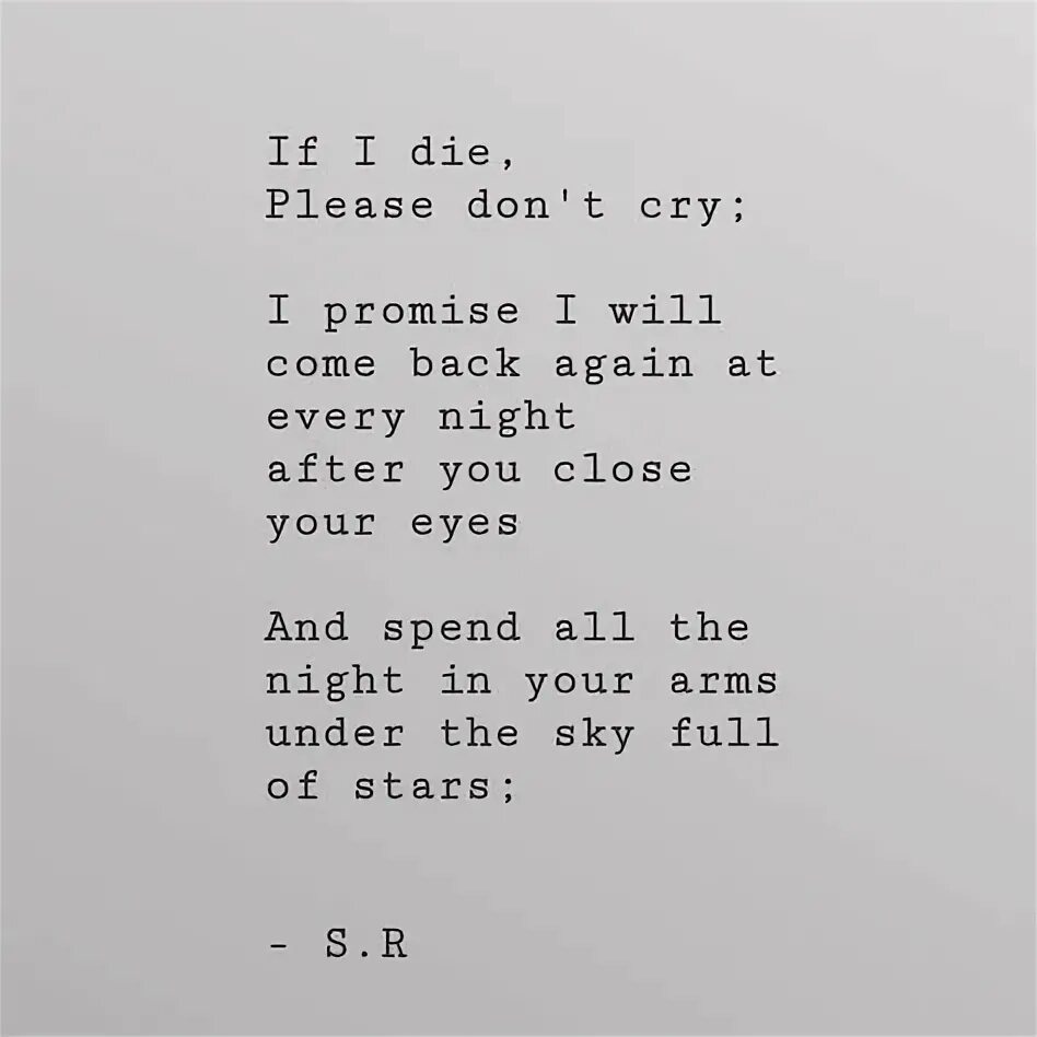 If i die don't you Cry. If i die don't Cry look at the Sky and say Goodbye. Die please. If i die don't you Cry just look at the Sky and say meme.