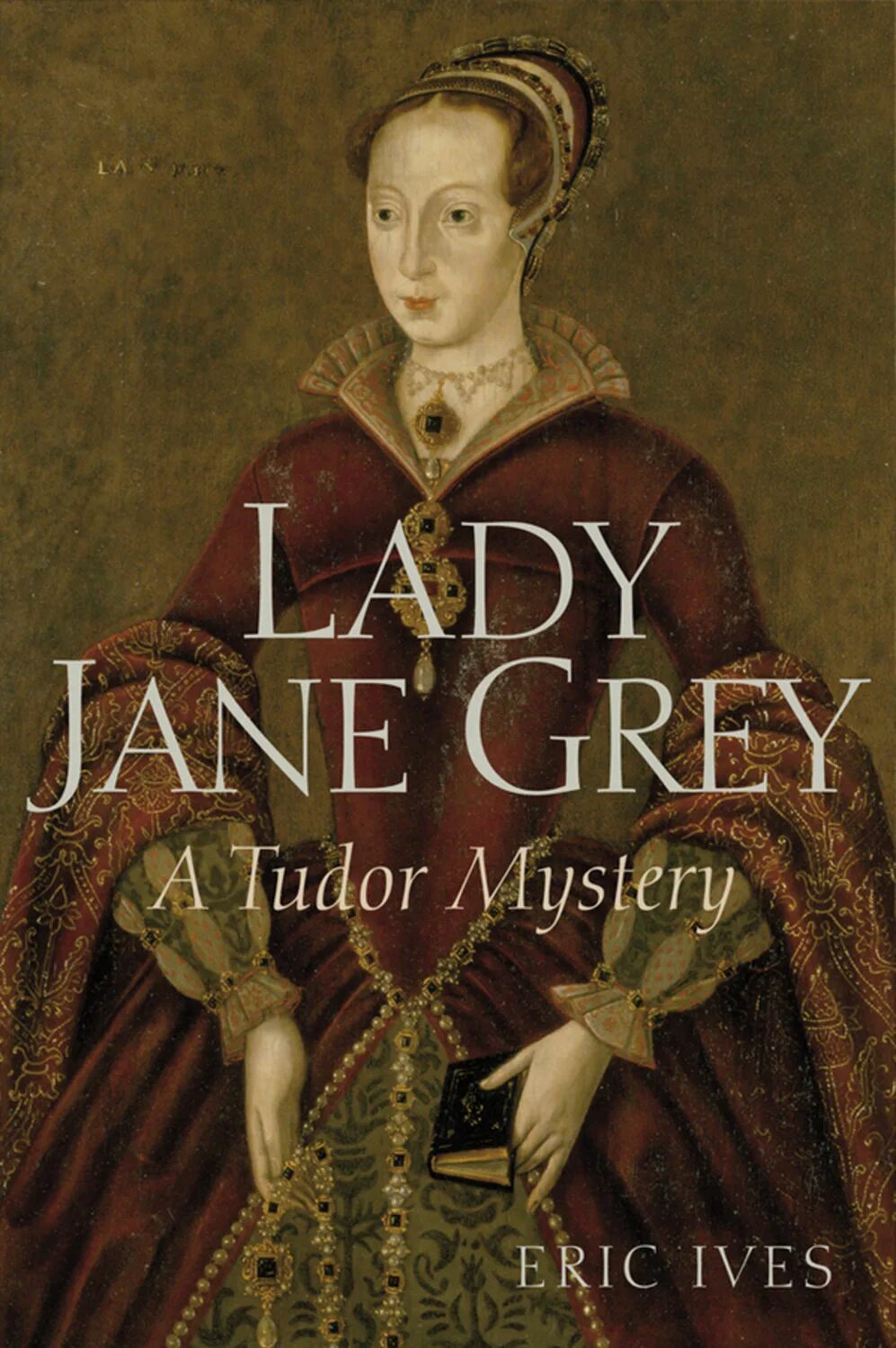 Леди джейн книга. Jane Grey. Джейн грей английская Королева. Lady Jane Grey a Tudor Mystery. Джейн грей портрет.