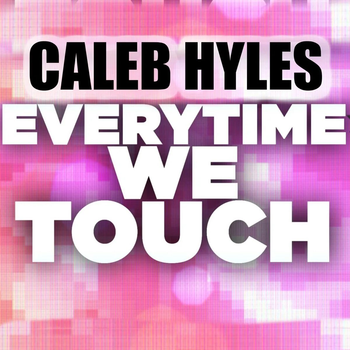 Every time we. Эври тайм песня. caleb hyles friends. caleb hyles im still standing. everytime we touch.