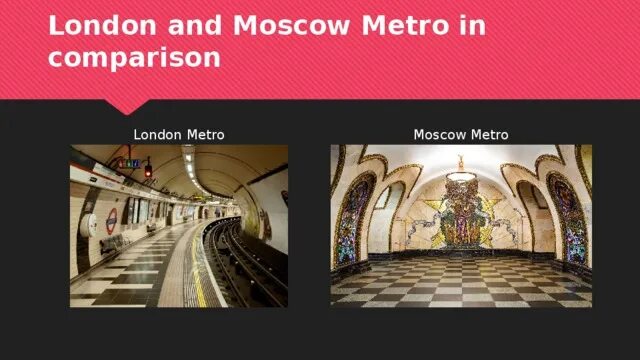 Сравнение Московского и лондонского метро. Метро Лондона и Москвы сравнение. Метро Москвы и Лондона. Сходства лондонского и Московского метро.