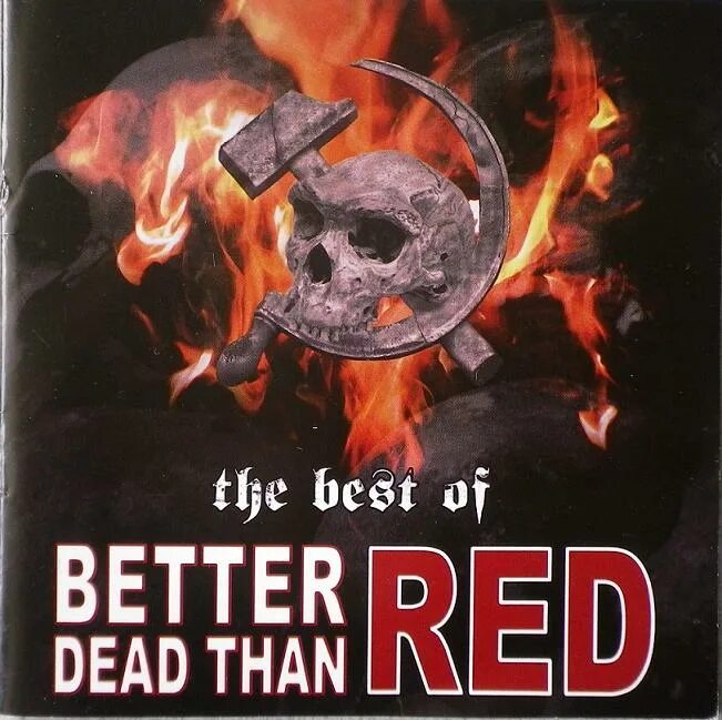 Than dead. Better Dead than Red. Better Dead than Red группа. Better Dead than Red белая армия. "Rather Dead than Red".