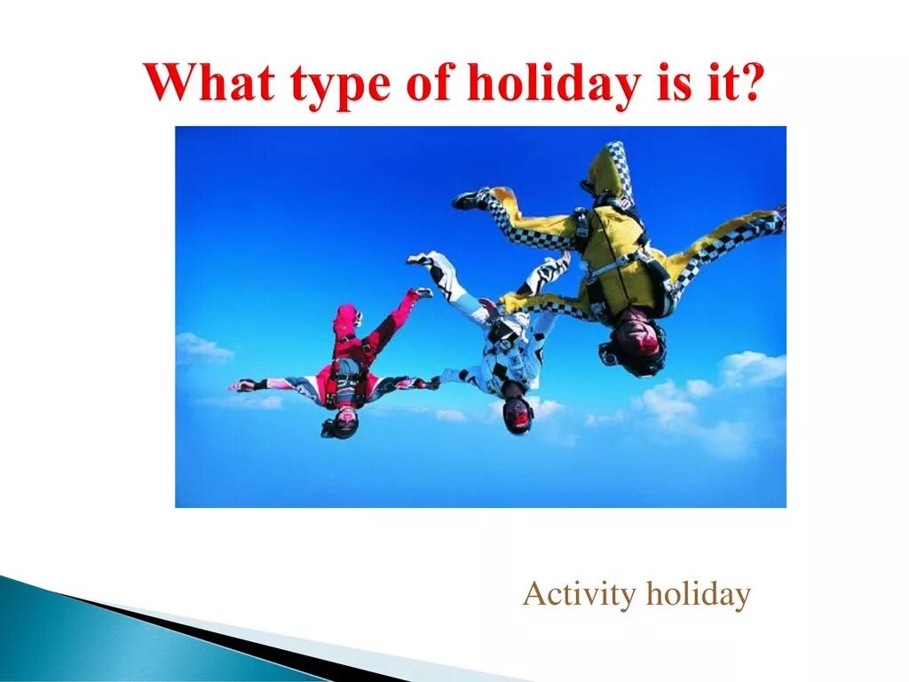 Active holidays. Types of Holidays презентация. Activity Holidays презентация. Holiday activities 6 класс. Types of Holidays 5 класс.