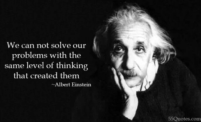 Same level. Einstein you will never solve the problem. We won't be able to solve our problems with the same Mindset that we created them with.