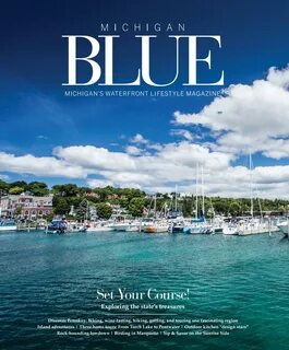 Read Michigan Blue Magazine - Summer 2021 by Michigan Blue on Issuu and bro...