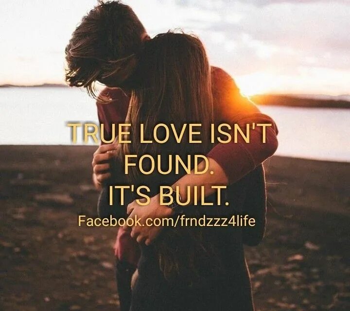 Isn t true. True Love quotes. Love isn't. True Love isn't found it's built. Isn't it Love.