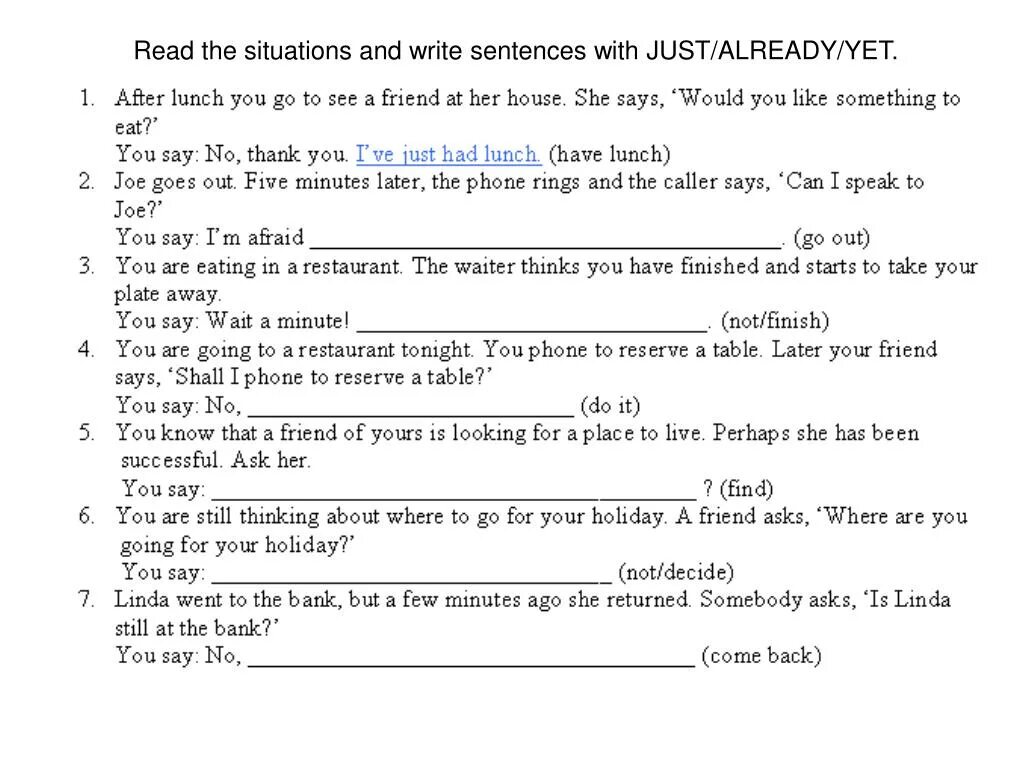 Read the situations and write sentences with just already or yet. Sentences with already just yet. Read the sentences. Read the situations and write sentences from the Words in Brackets 15.1 ответы. A few minutes ago