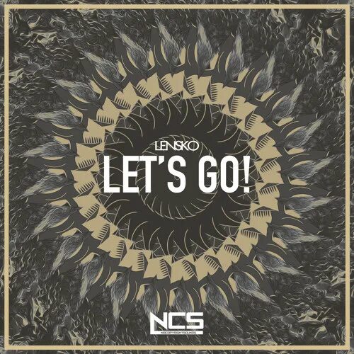 Let s go this. Lensko Lets go. Lensko - Let's go! [NCS release]. NCS обложки. Let/s go ремикс.