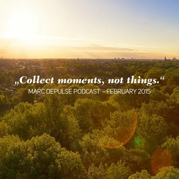 Collect moments not things. Цитаты collect moments not things. Collect moments not things фотоальбом. Collect moments not things красивые картинки. Do you collect things