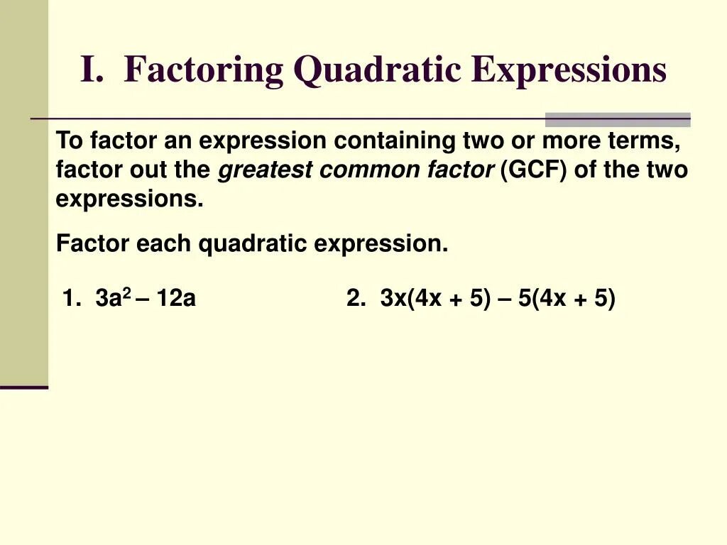 Expression contains. Quadratic expression. Factor the expression. Factoring out. Factoring Quadratic and polynomial expressions.