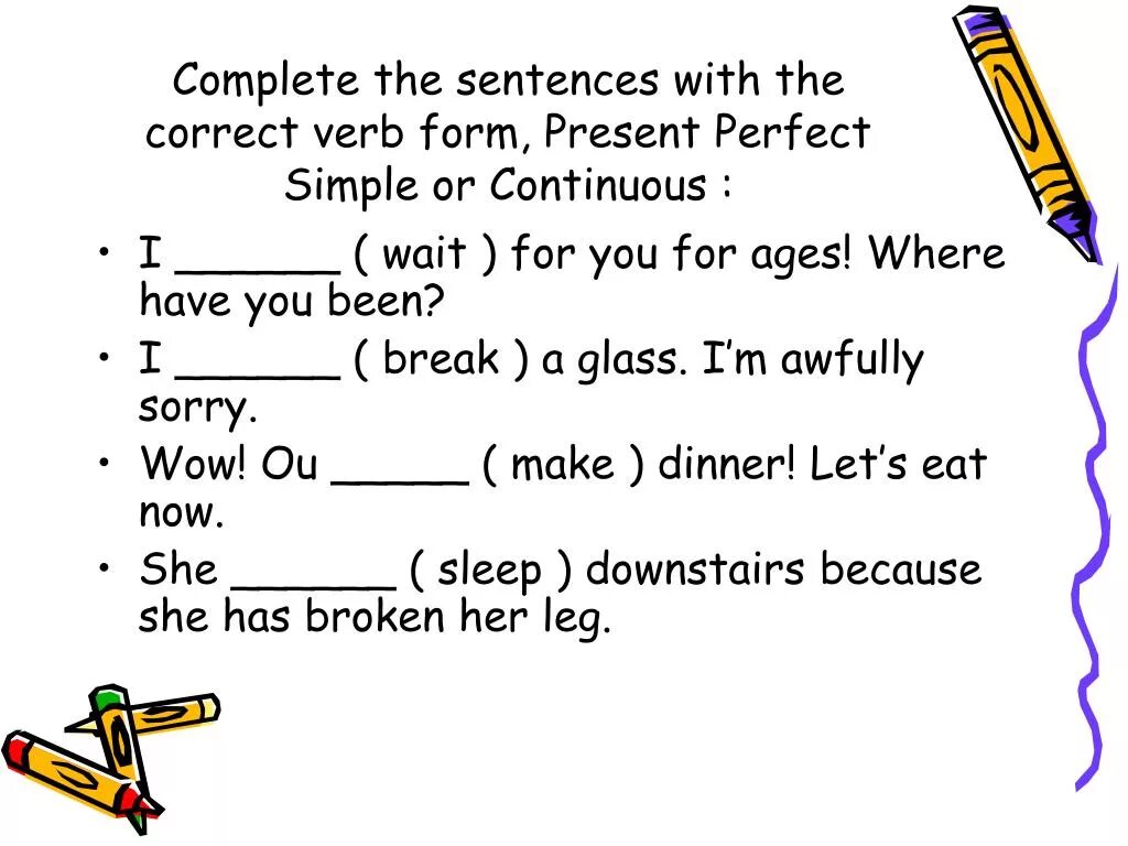 Презент Перфект Симпл. Complete the sentences with the. Complete the sentences with the forms of present simple present континиус. Present perfect simple sentences.