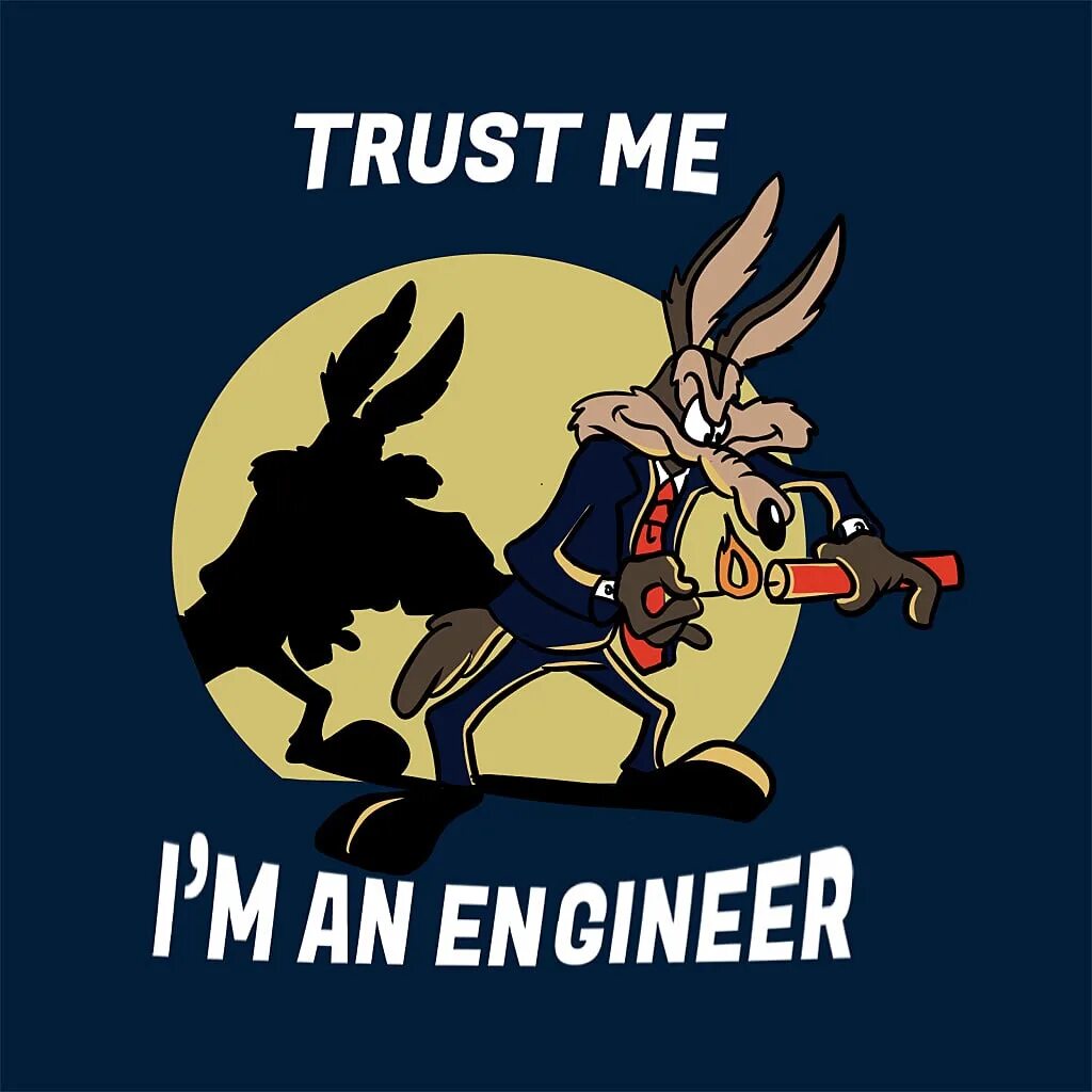 Wants to be an engineer. Trust me i&#039;m an engineer футболка. надпись trust me i am an engineer. trust me i&#039;m an engineer мем. trust me am engineer.