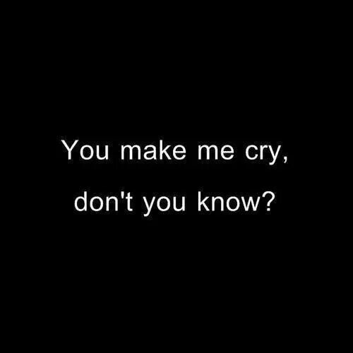 Do make me cry. Несса Барретт make me Cry. You will make me Cry альбом. Make you Cry. Don't Cry цитата.