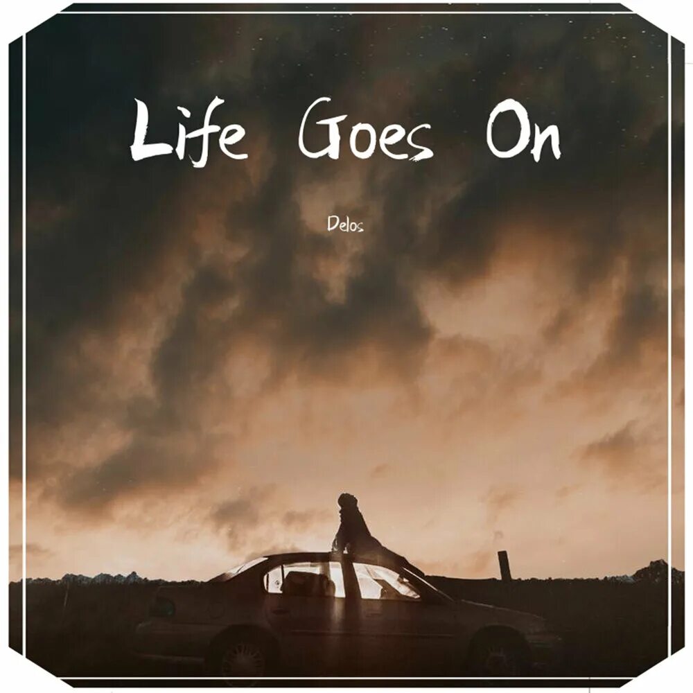 Life s goes on. Life goes on обложка. Life goes on. Life goes.