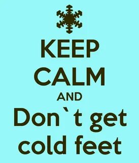 But i got cold