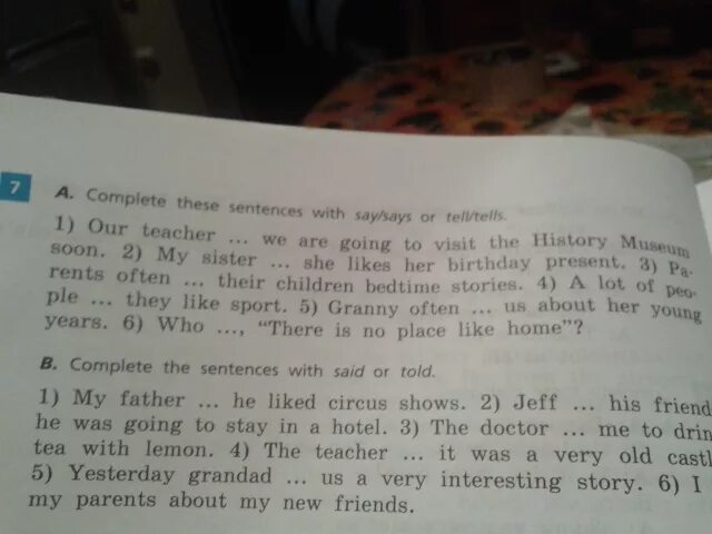 Our teacher insists correct. Complete these sentences. Complete the sentences with the say/say or tell/tells the teacher. Complete the sentences 5 класс Афанасьева 2 часть. Английский язык 5 класс complete the sentences with say speak or tell.