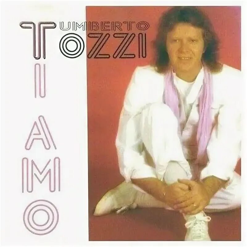 Umberto tozzi ti amo. Умберто тоцци. ti amo умберто тоцци. umberto tozzi фото.
