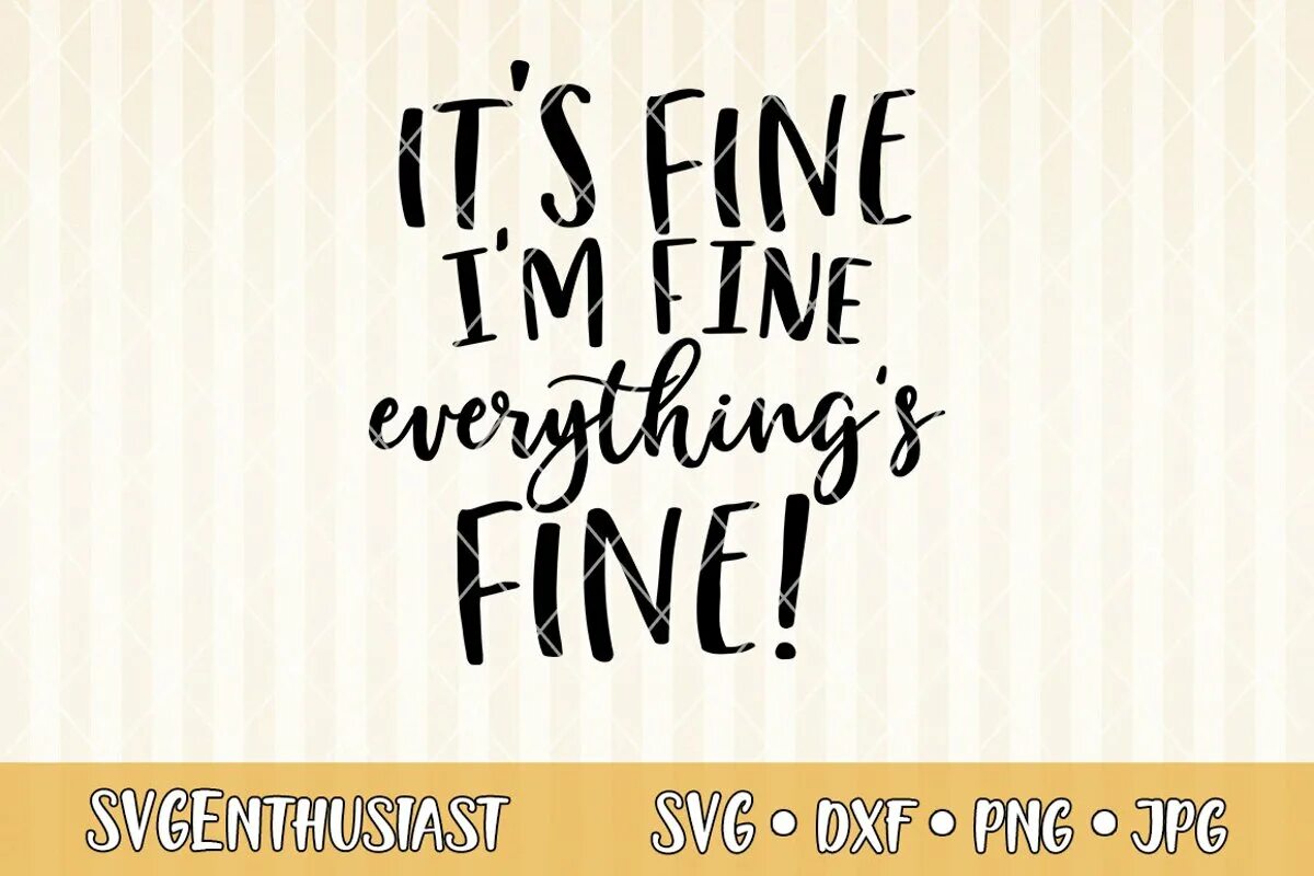 Can you fine me. Надпись everything is Fine. ИТС Файн. Im Fine. I' M Fine everything is Fine!.