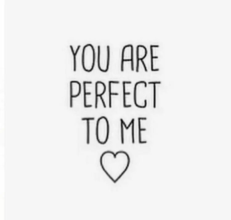 You are me high. You are perfect. to me you are perfect. you a perfect картинки.