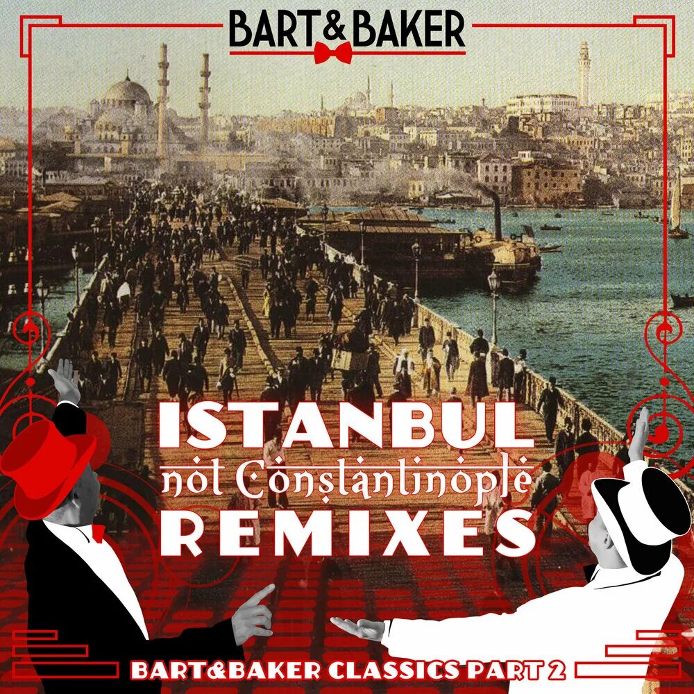 Песня constantinople. Istanbul not constantinople. bart baker. песня istanbul not constantinople. istanbul not constantinople обложка.