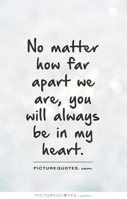 You always are always in my Heart. Quotes you are always in my Heart. You are in my Heart. You will always be in my Heart. Always stays the same