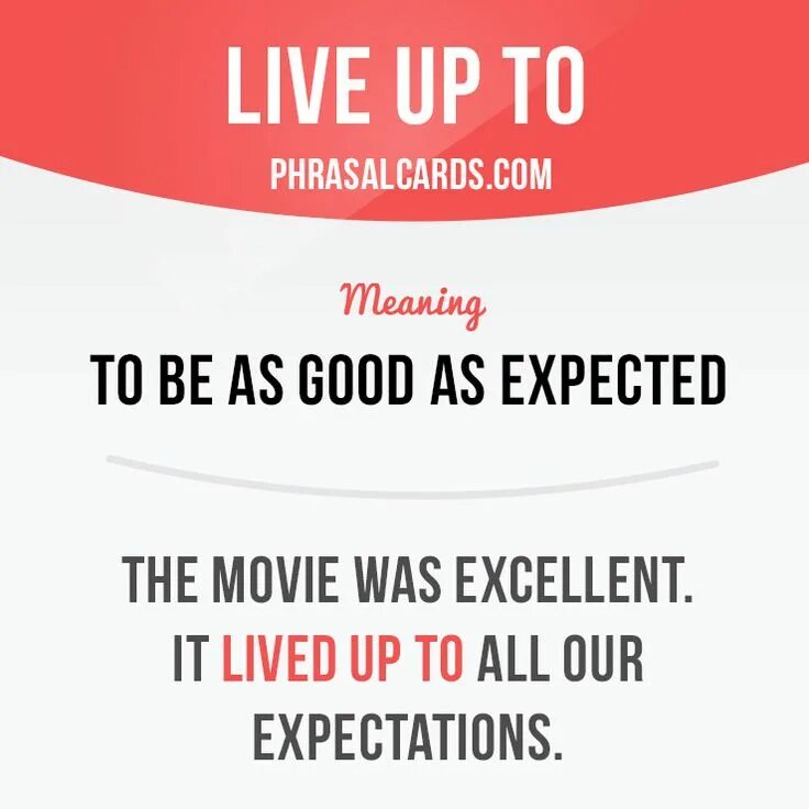 Up live home. Live up to. Live up to expectations. Live up to my expectations. To Live up to.