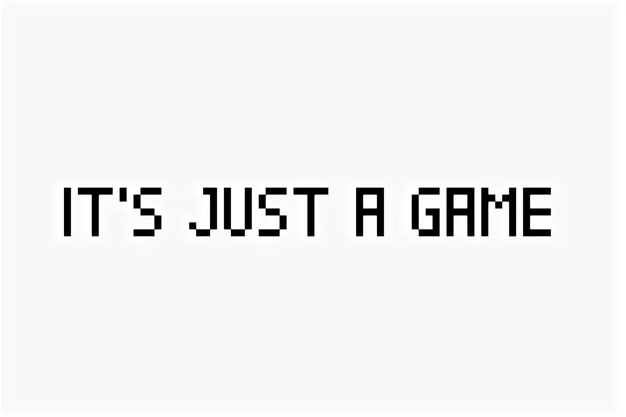 Its just a game. Just a game картинки. It's just an. @Live_its_just_a_game. It s just a little