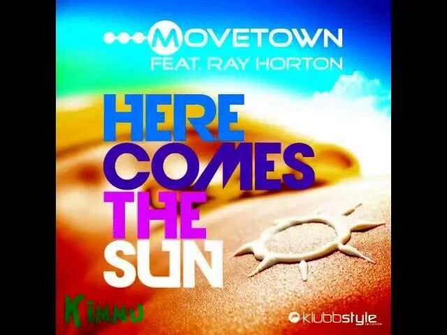 Movetown feat. Movetown, ray Horton. Movetown here comes the Sun. Movetown feat. Ray Horton + here comes the Sun. Movetown feat. R. Horton.