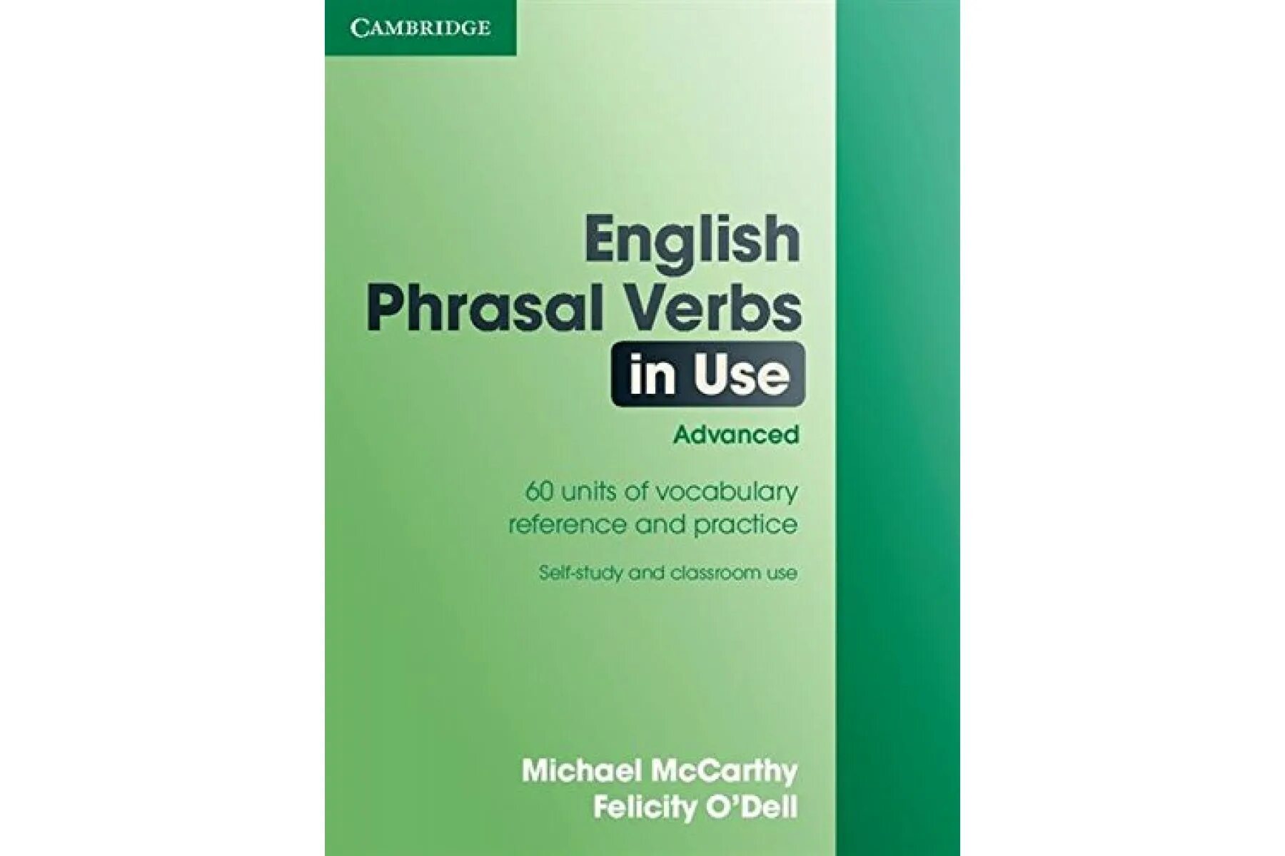 Cambridge English Phrasal verbs in use Intermediate. Cambridge Phrasal verbs in use. English in use Cambridge Phrasal verbs. English Phrasal verbs in use Advanced. Phrasal units