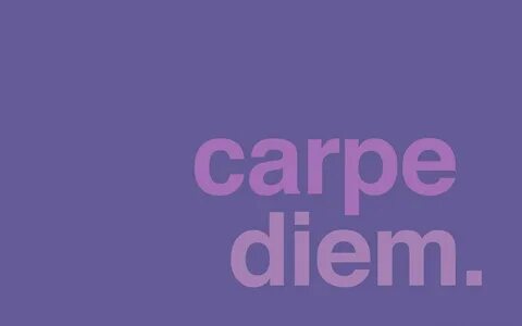 Vi carpe diem
