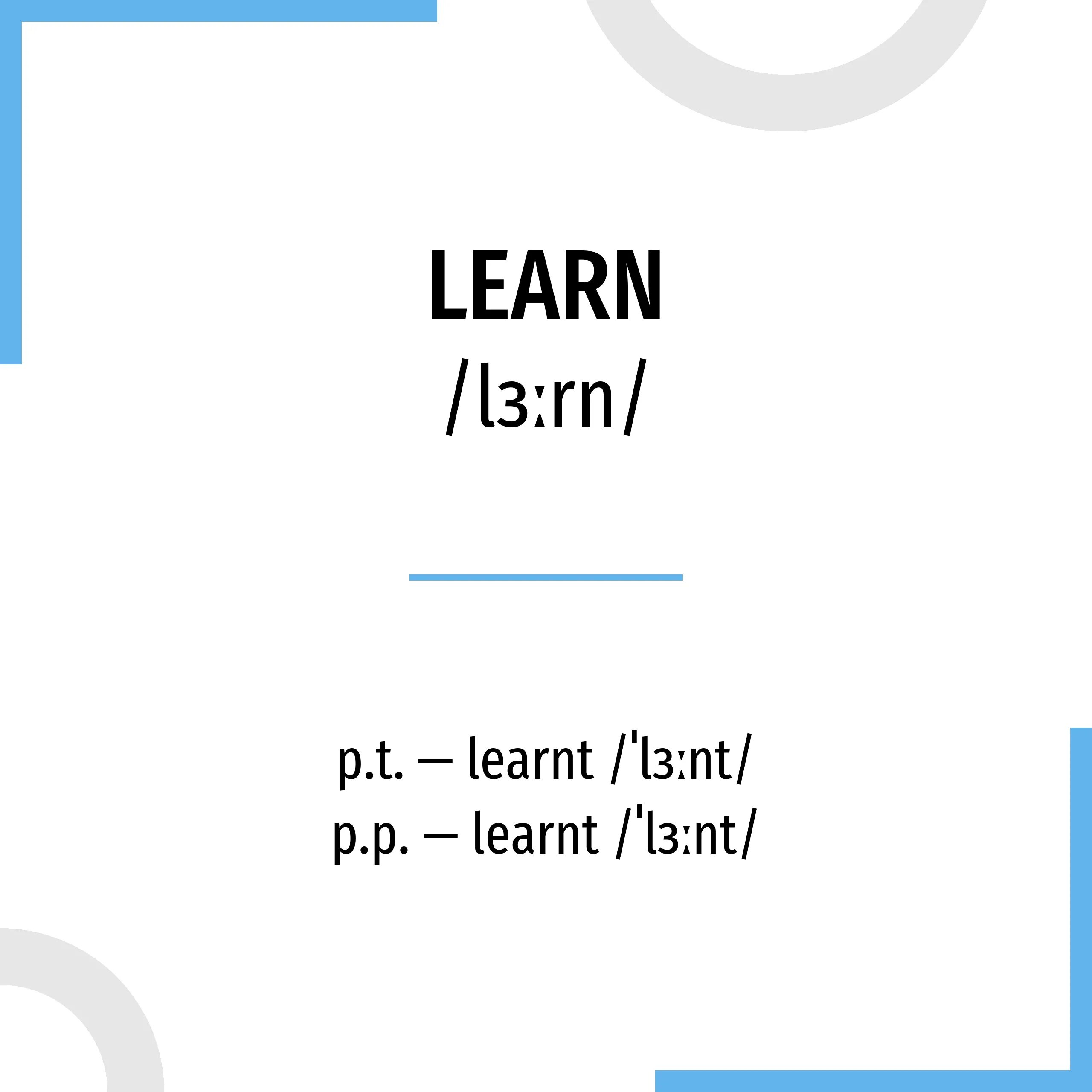 Learn формы. Формы глагола learn. Learn 3 формы глагола. Третья форма глагола learn.