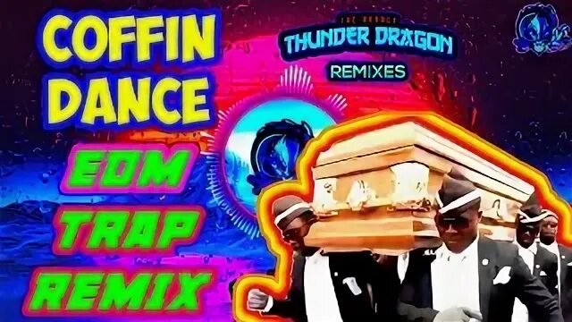 Coffin dance remix