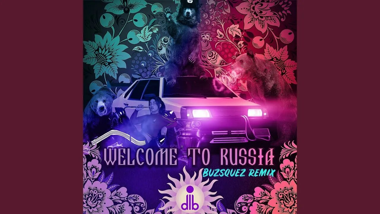 ДЛБ Welcome to Russia. ДЛБ Welcome to Russia ремикс обложка. Молоды Buzsquez Remix DLB. Welcome to Russia ДЛБ обложка трека.