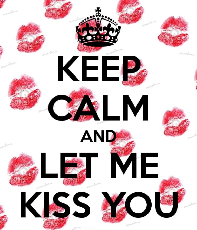 Kiss you. Открытка Kiss you. Keep Calm and Kiss me. I Kiss you открытка. Let me kiss me