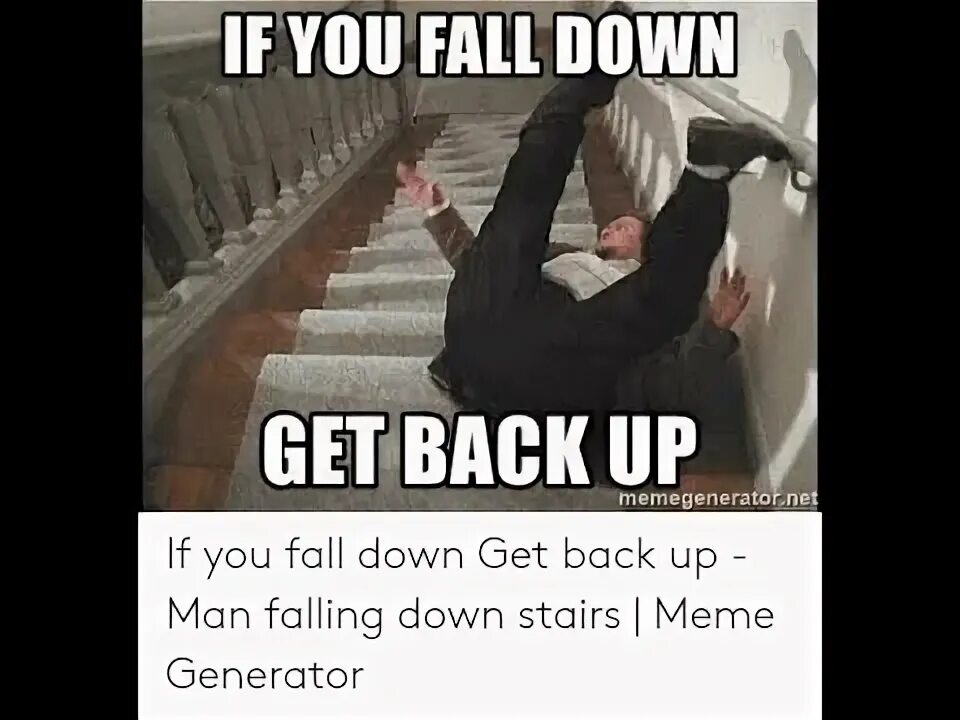 Fall meme. Предложения с Fall down. Man Falling meme. Fall down meme. Jim Lahey Falls down Stairs.