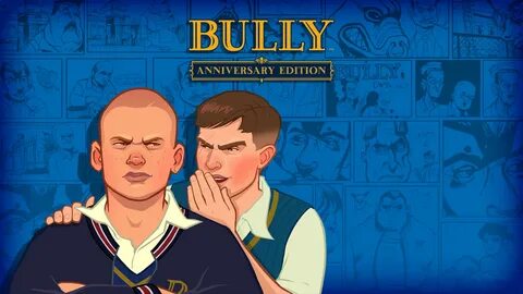 Bully: Anniversary Edition.