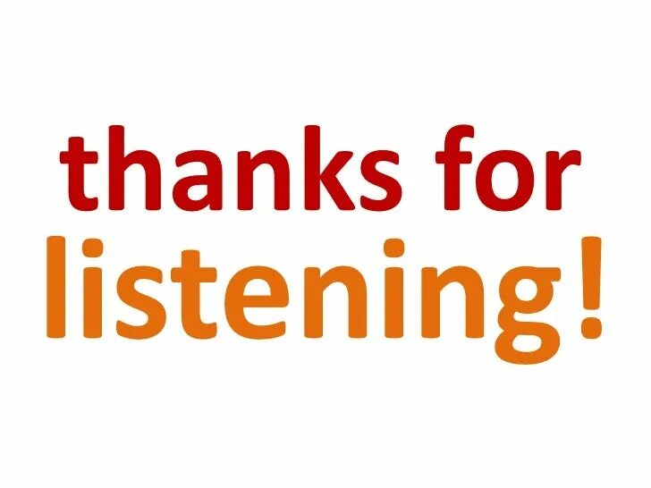 For. Thank you for listening. thanks for your listening!. thank you for your listening. thanks for listening to me.