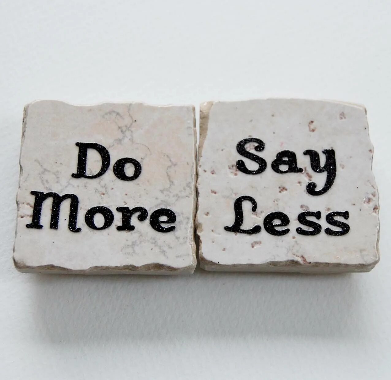 Two little words. Say less. More less. Say less do more. Say less do more тату.